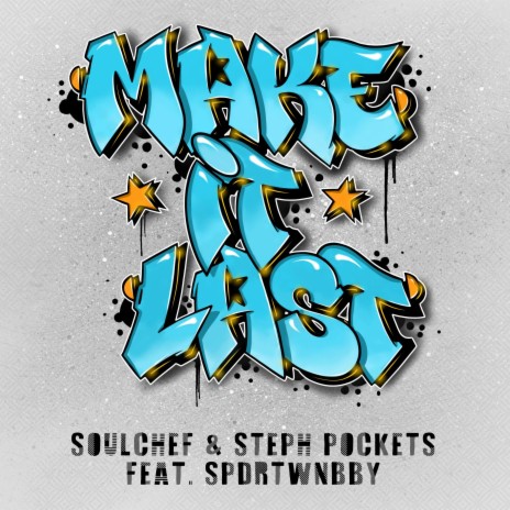 Make It Last ft. Steph Pockets & Spdrtwnbby | Boomplay Music