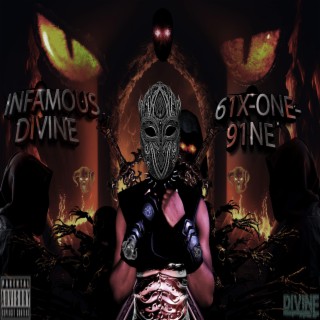 INFAMOUS DIVINE 6IX-ONE-9INE