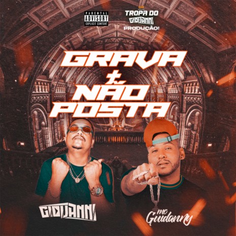 GRAVA + NÃO POSTA ft. Mc Guidanny | Boomplay Music