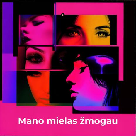 Mano Mielas Žmogau | Boomplay Music