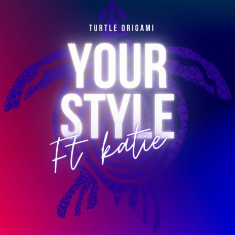 Your style ft. Katie | Boomplay Music