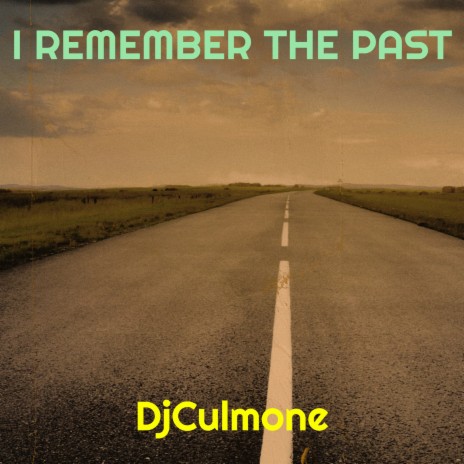 I Remember the Past | Boomplay Music