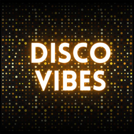 Disco Vibes | Boomplay Music