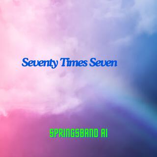 Seventy Times Seven (Demo) ft. SpringsBand AI lyrics | Boomplay Music