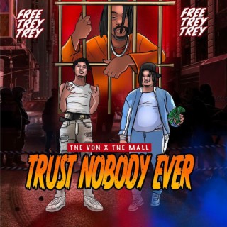 Trust Nobody Ever