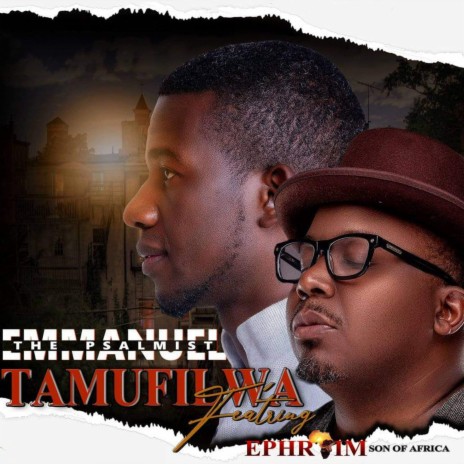 Tamufilwa ft. Ephraim Son of Africa | Boomplay Music