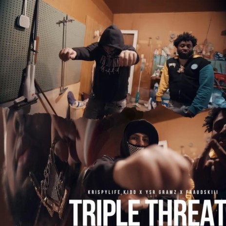 Triple Threat ft. KrispyLife Kidd & Ysr Gramz | Boomplay Music