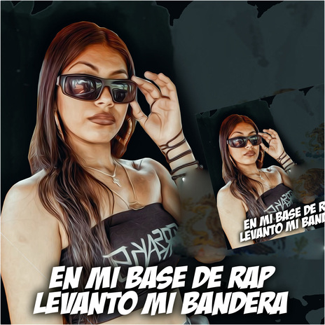 En mi Base de Rap Levanto mi Bandera | Boomplay Music