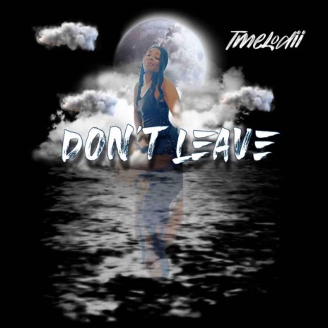 Don't Leave | Boomplay Music