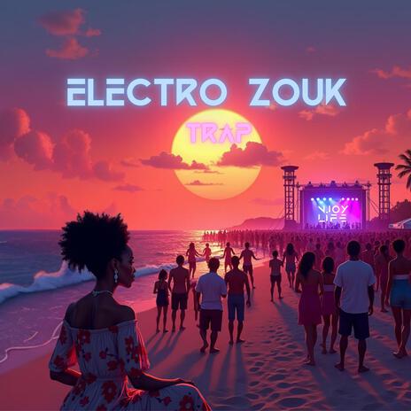 Electro zouk Trap | Boomplay Music