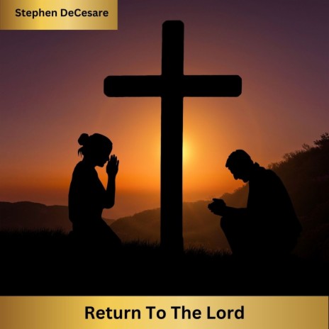 Return to the Lord | Boomplay Music