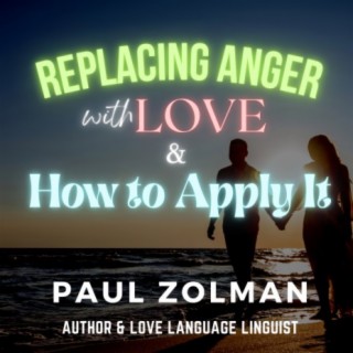 Replacing Anger with Love: Embracing a Life of Compassion