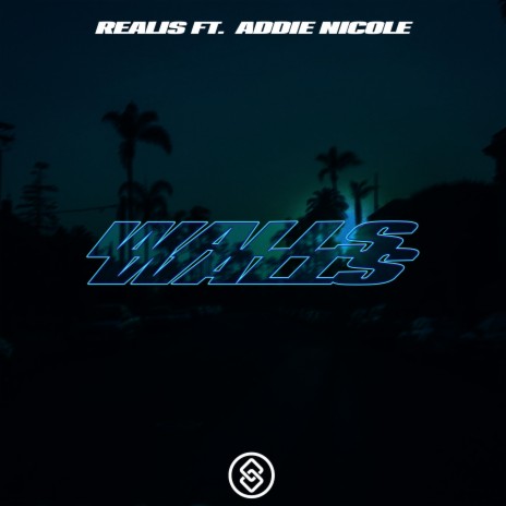 Walls (feat. Addie Nicole) | Boomplay Music