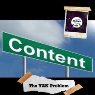 Are We Content? Ep.37 "The Y2K Problem" (Guest Show)