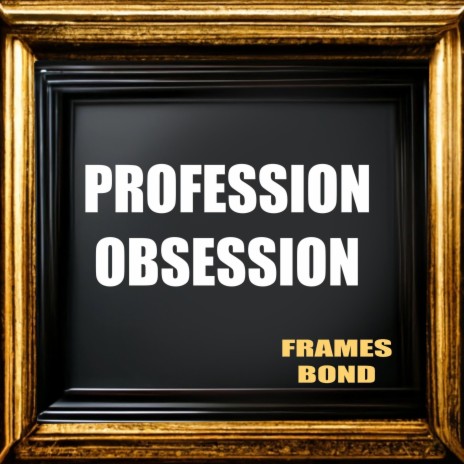 Proffesion Obsession | Boomplay Music