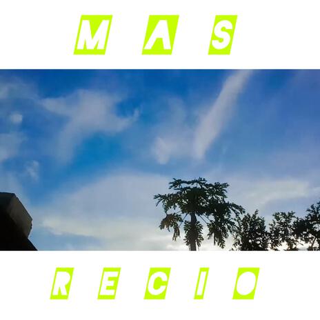 MAS RECIO | Boomplay Music