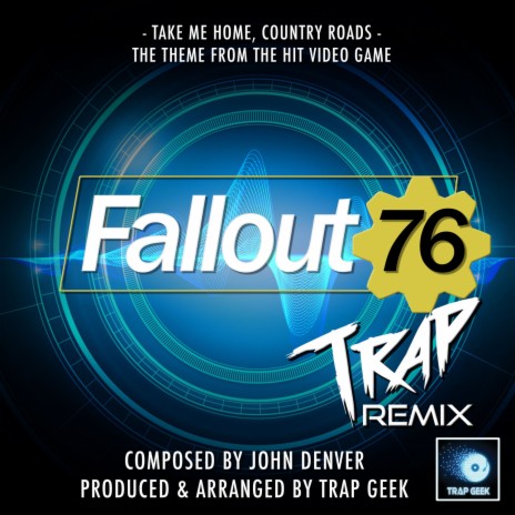 Take Me Home, Country Roads (From Fallout 76) (Trap Remix) | Boomplay Music