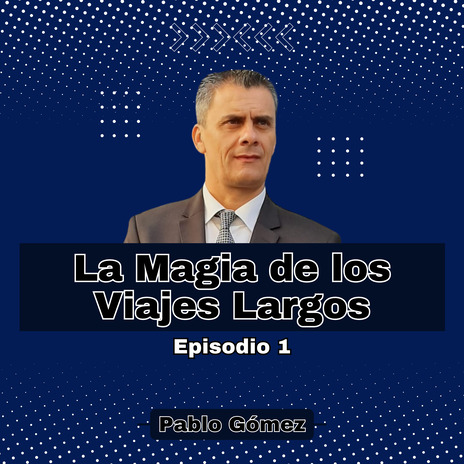 La Magia de los Viajes Largos. Episodio 1 | Boomplay Music