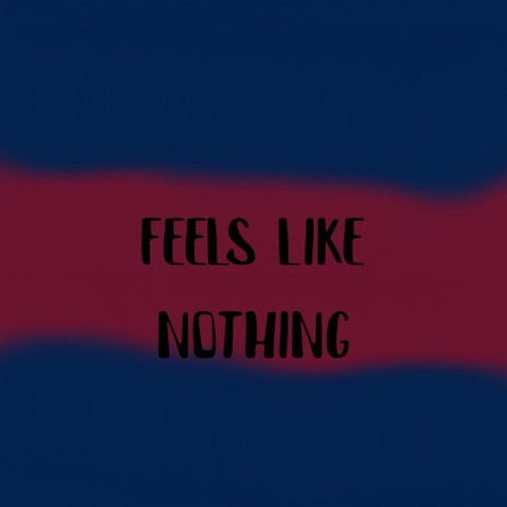 feel like nothing