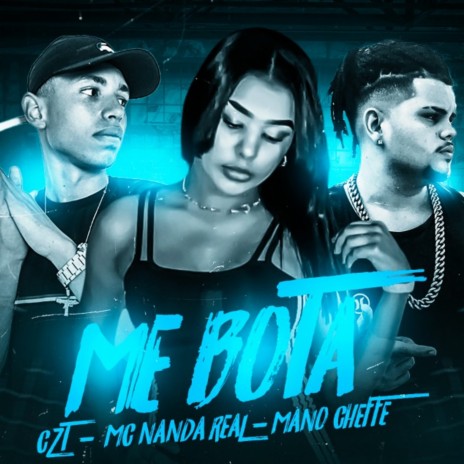 Me Bota ft. Mano Cheffe & Mc Nanda Real | Boomplay Music