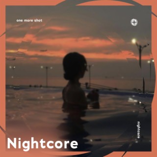 One More Shot - Nightcore