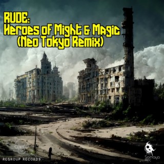 Heroes of Might & Magic (Neo Tokyo Remix)