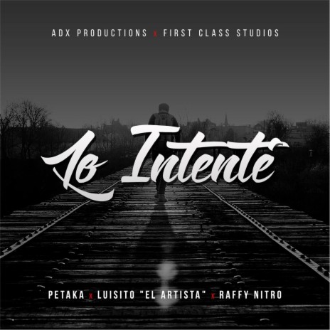 Lo Intente ft. Luisito el Artista & Raffy Nitro | Boomplay Music