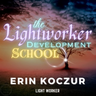 Exploring the Path of Lightworker Development: A Journey of Awakening & Empowerment