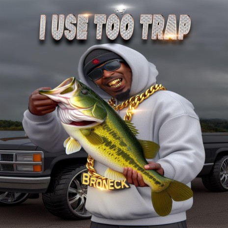 I Use Too Trap | Boomplay Music