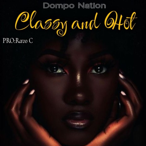 Classy and Hot ft. Hezzy Lyon | Boomplay Music