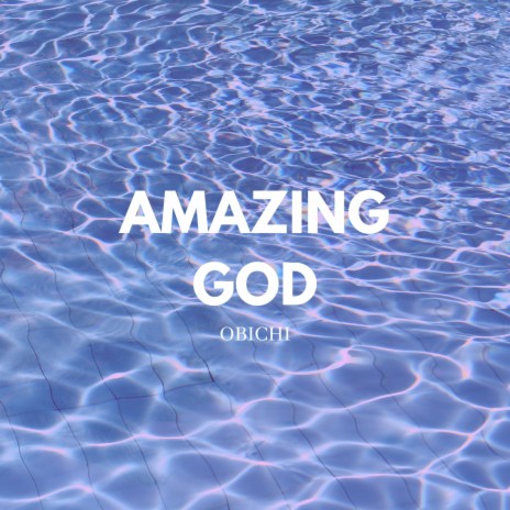 AMAZING GOD | Boomplay Music
