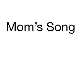 Mom's Song