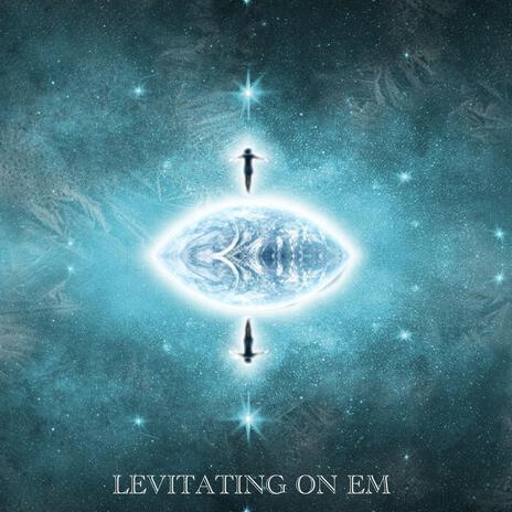 LEVITATING ON EM | Boomplay Music