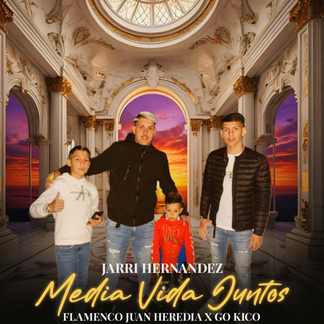 Media Vida Juntos ft. Jarri Hernandez & Go Kico | Boomplay Music