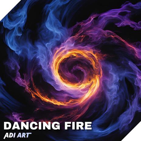 Dancing Fire | Boomplay Music