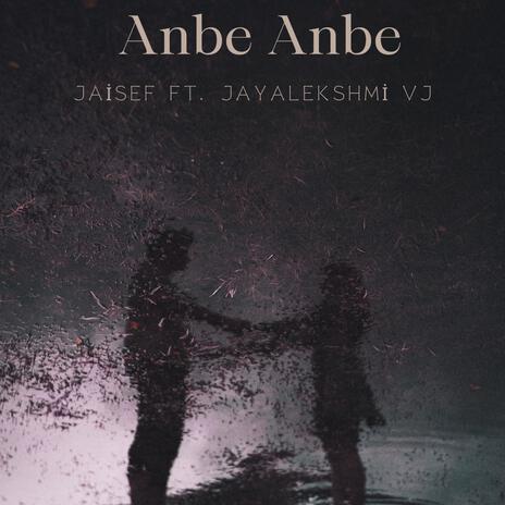 Anbe Anbe (feat. jayalekshmi V J) | Boomplay Music