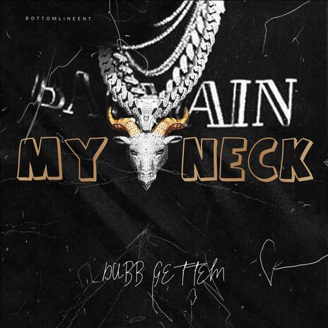 MY NECK | Boomplay Music