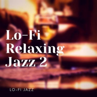 Lo-Fi Relaxing Jazz 2