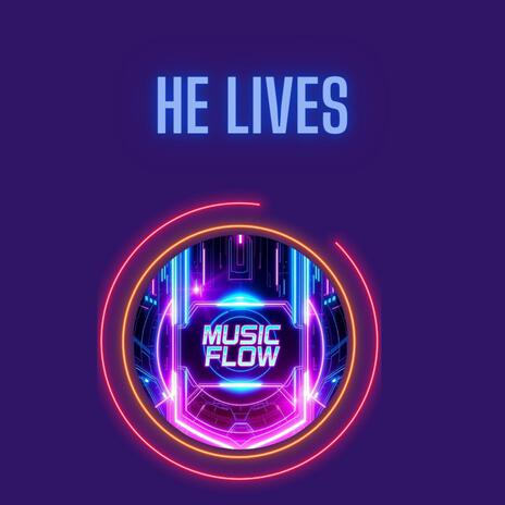 He Lives | Boomplay Music