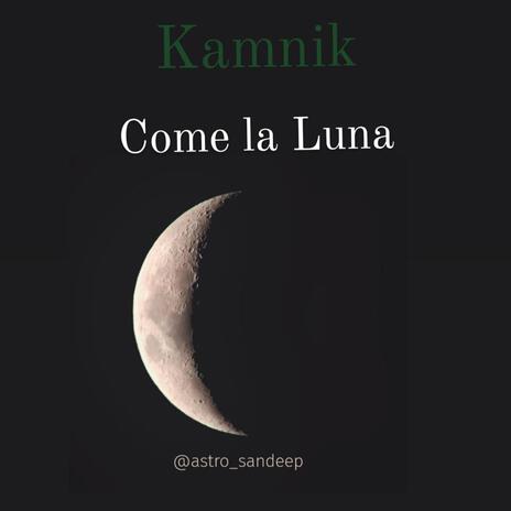 Come la luna | Boomplay Music