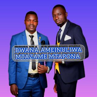 BWANA AMEINULIWA MTAZAME MTAPONA