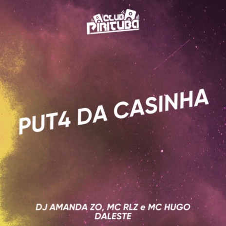 PUT4 DA CASINHA ft. DJ AMANDA ZO