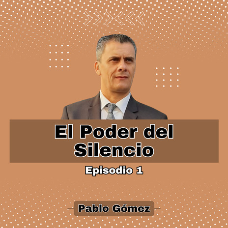 El Poder del Silencio. Episodio 1 | Boomplay Music