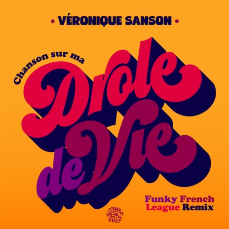 Chanson sur ma drôle de vie (Funky French League Remix) ft. Funky French League | Boomplay Music