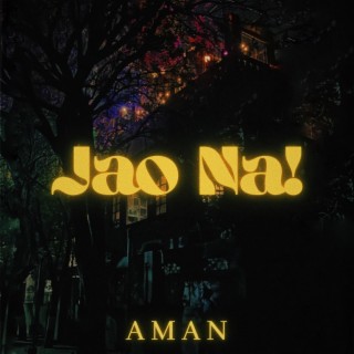 Jao Na! lyrics | Boomplay Music