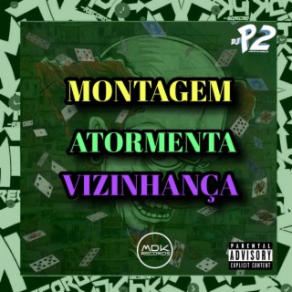 MONTAGEM ATORMENTA VIZINHANÇA