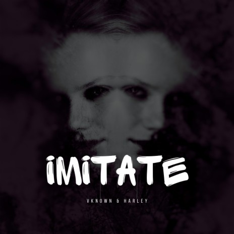 imitate ft. vknownastee | Boomplay Music