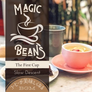 Magic Beans: コーヒーが美味しくなるbgm - The First Cup