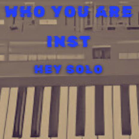 Who You Are (Instrumental) ft. SOLO MUZIK | Boomplay Music