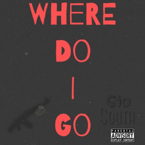 Where Do I Go | Boomplay Music